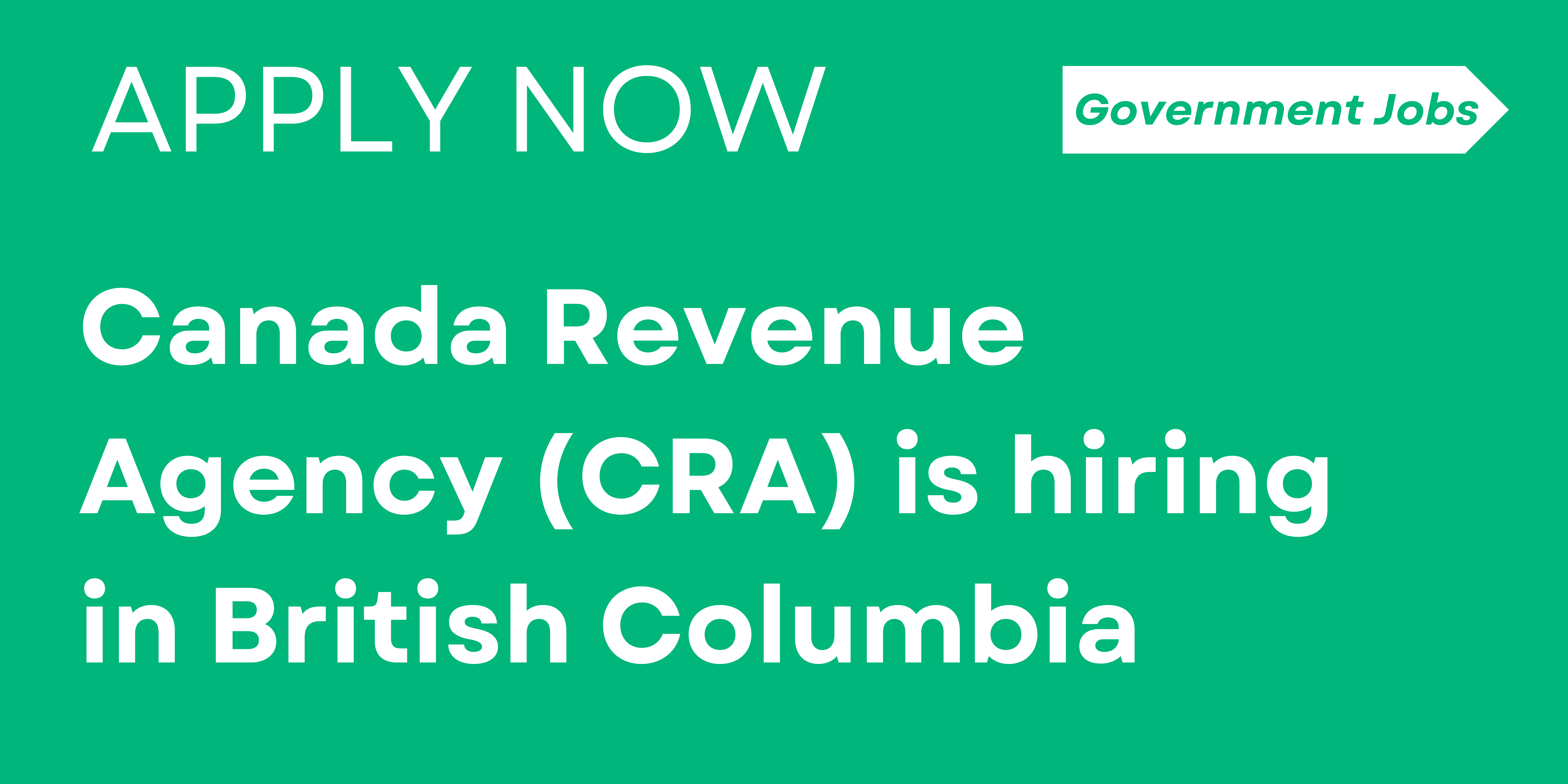 Canada Revenue Agency (CRA) is hiring in British Columbia