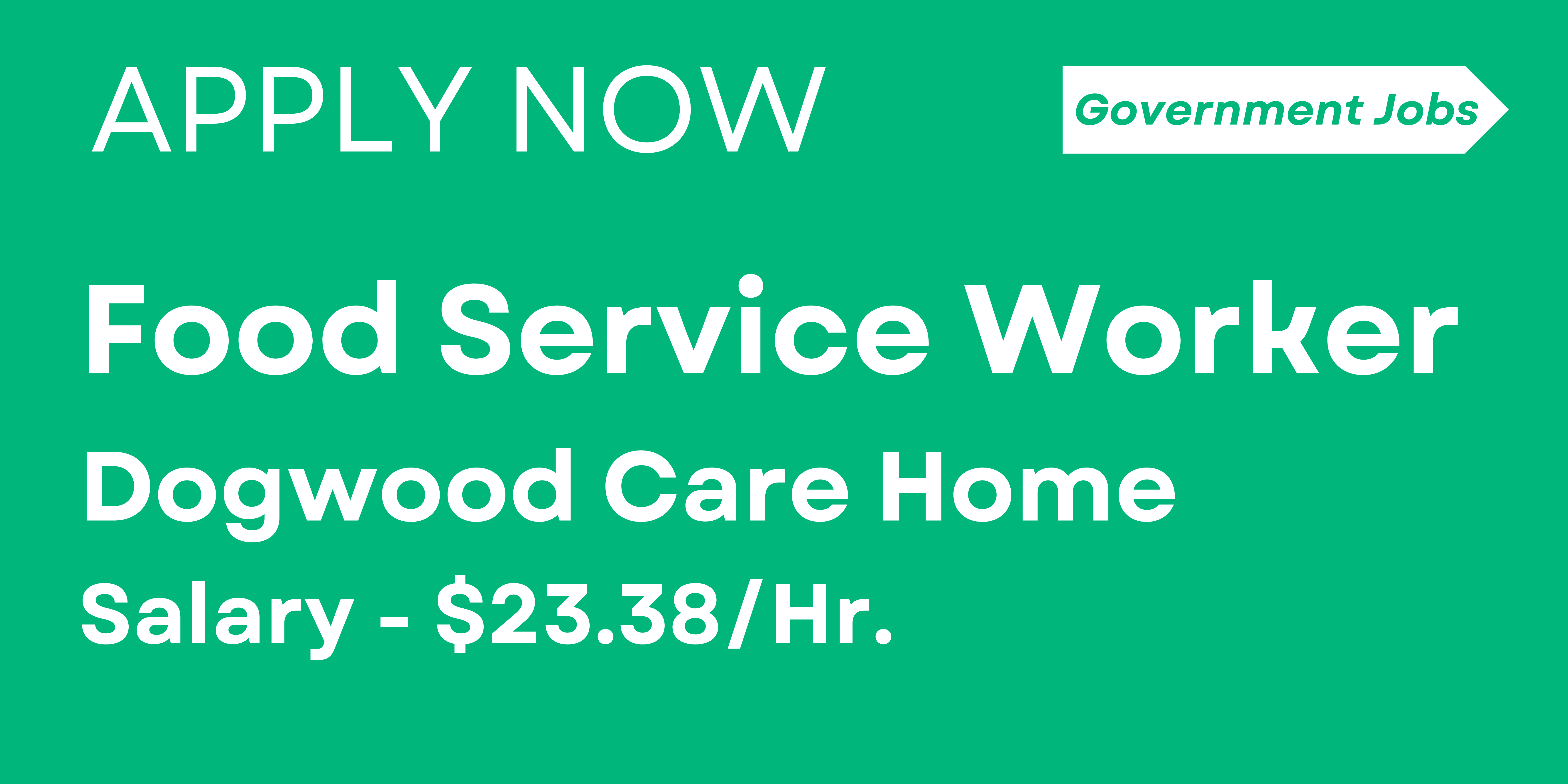 Food Service Worker I Dogwood Care Home I Entry level Government Jobs